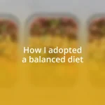 How I adopted a balanced diet