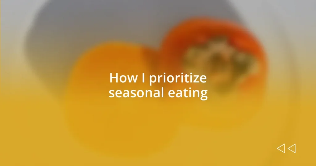 How I prioritize seasonal eating