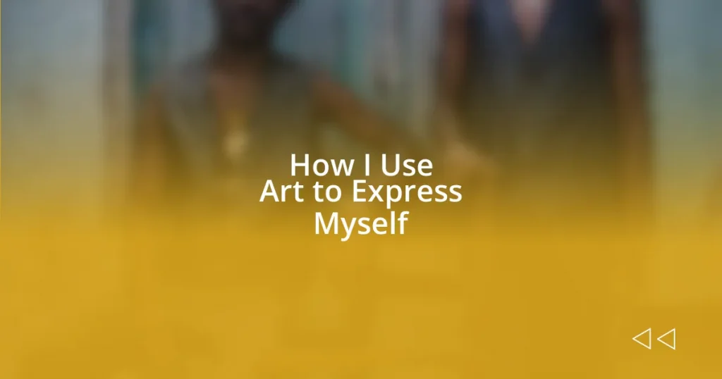 How I Use Art to Express Myself