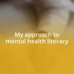 My approach to mental health literacy