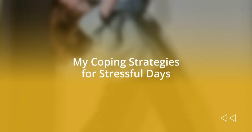 My Coping Strategies for Stressful Days