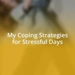 My Coping Strategies for Stressful Days