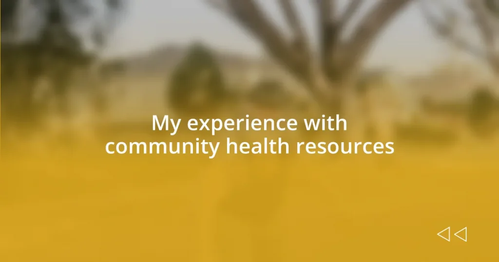 My experience with community health resources