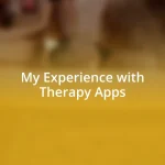 My Experience with Therapy Apps