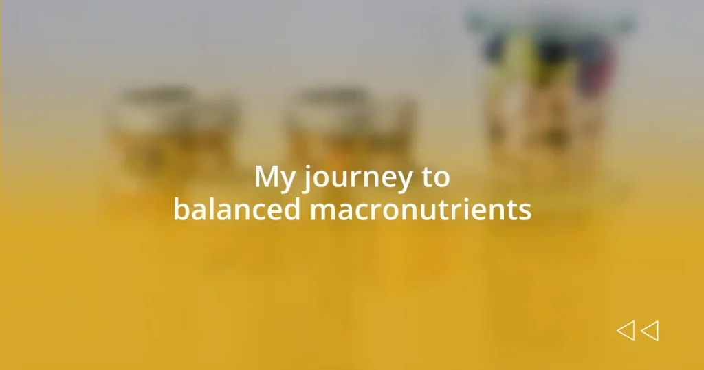 My journey to balanced macronutrients