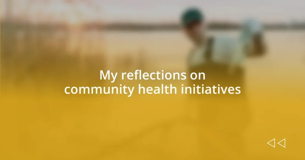 My reflections on community health initiatives