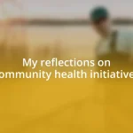 My reflections on community health initiatives