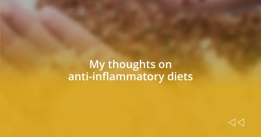 My thoughts on anti-inflammatory diets