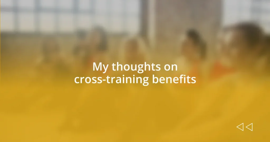 My thoughts on cross-training benefits