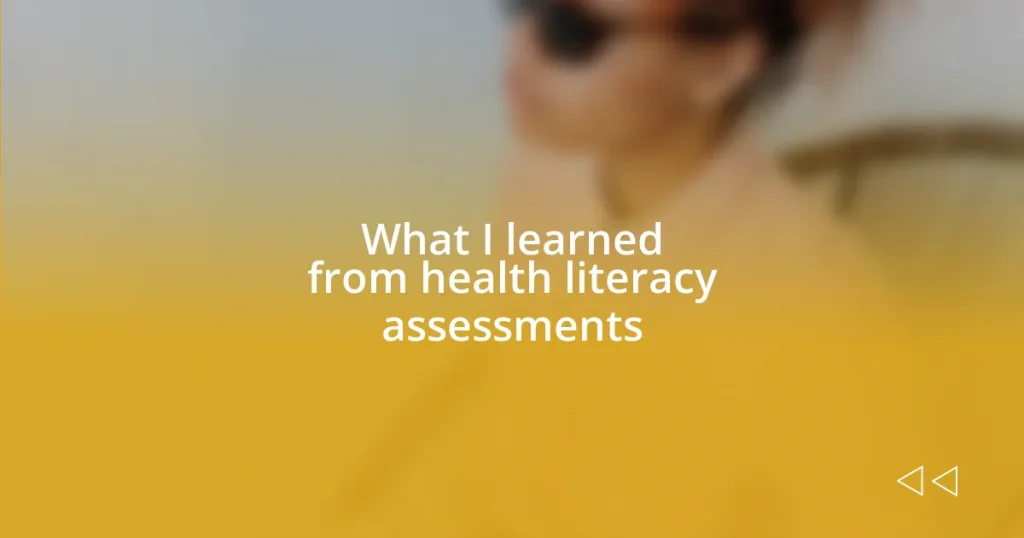 What I learned from health literacy assessments