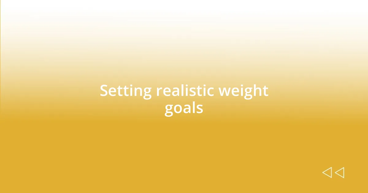 Setting realistic weight goals