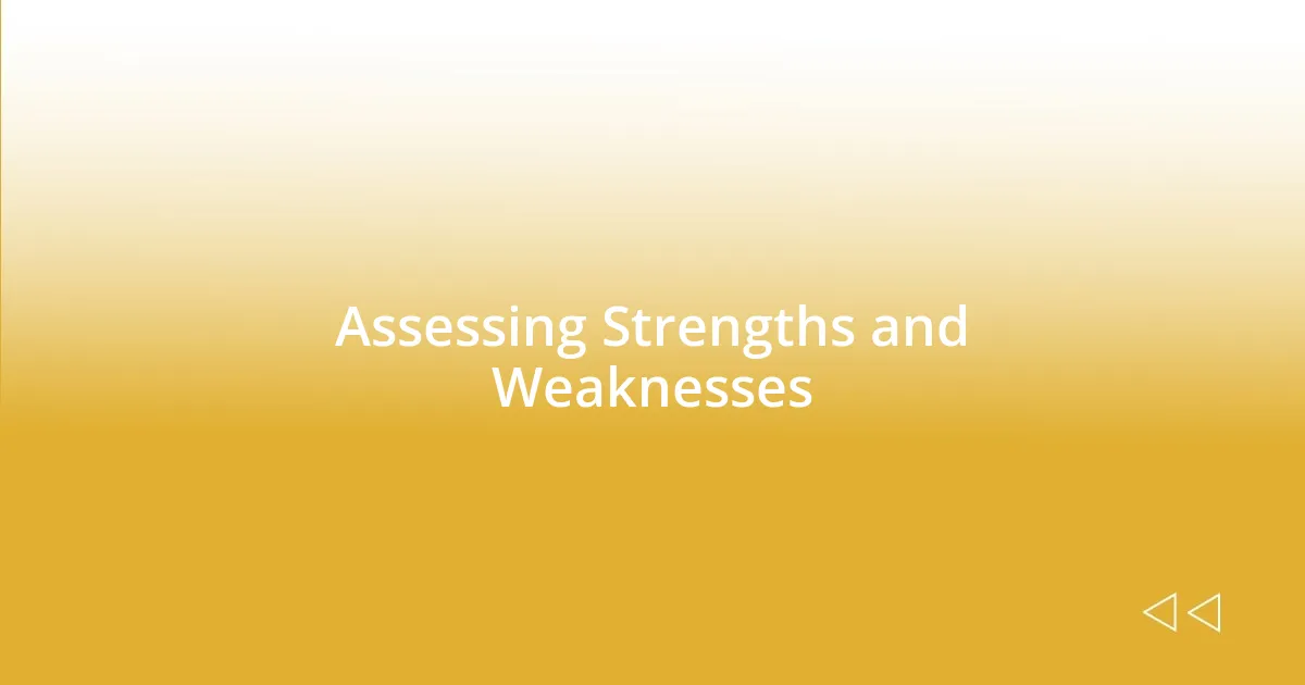 Assessing Strengths and Weaknesses