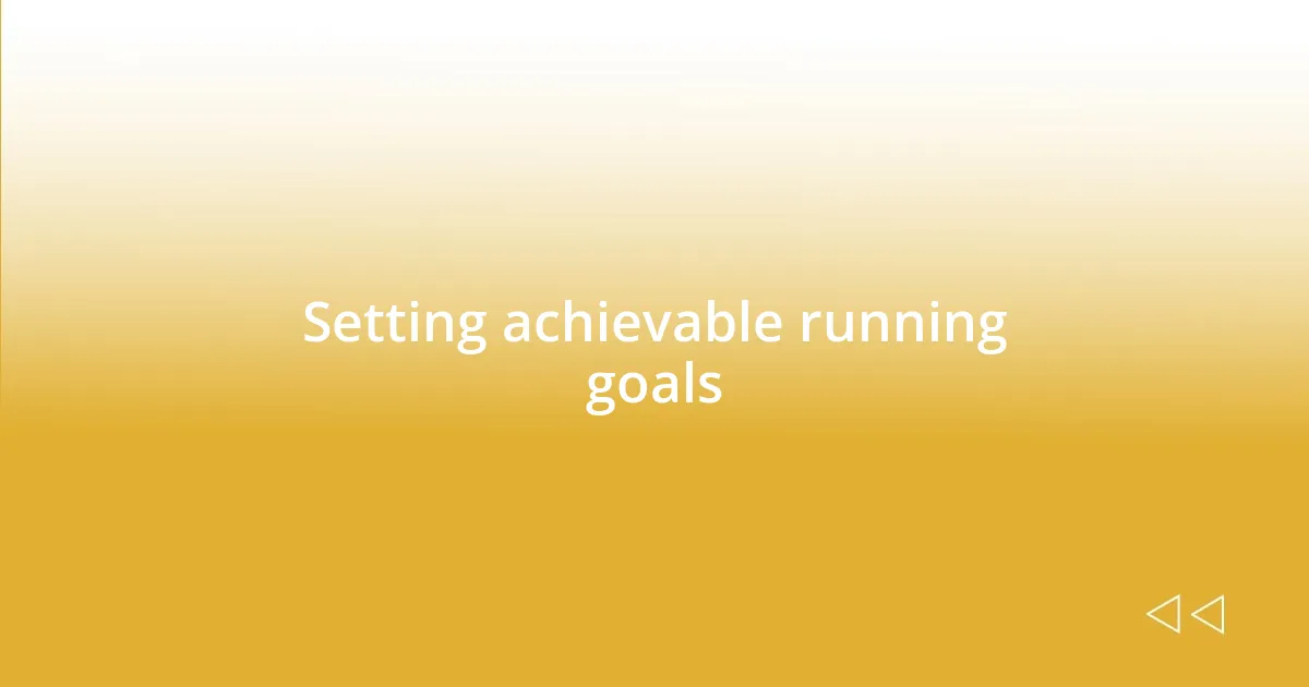 Setting achievable running goals