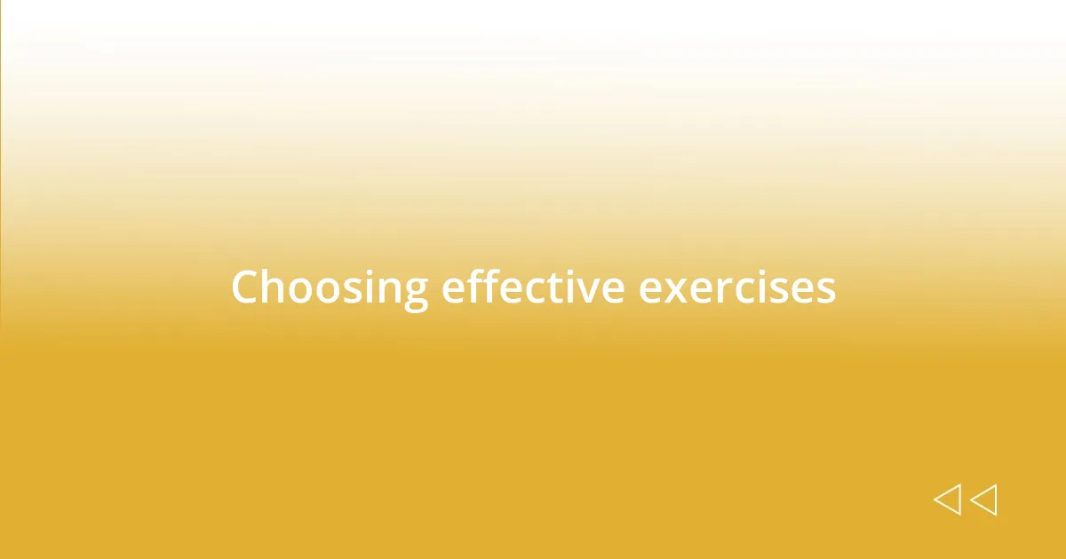 Choosing effective exercises