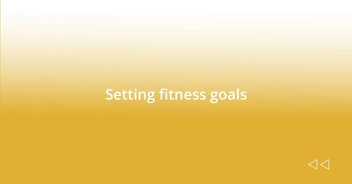 Setting fitness goals