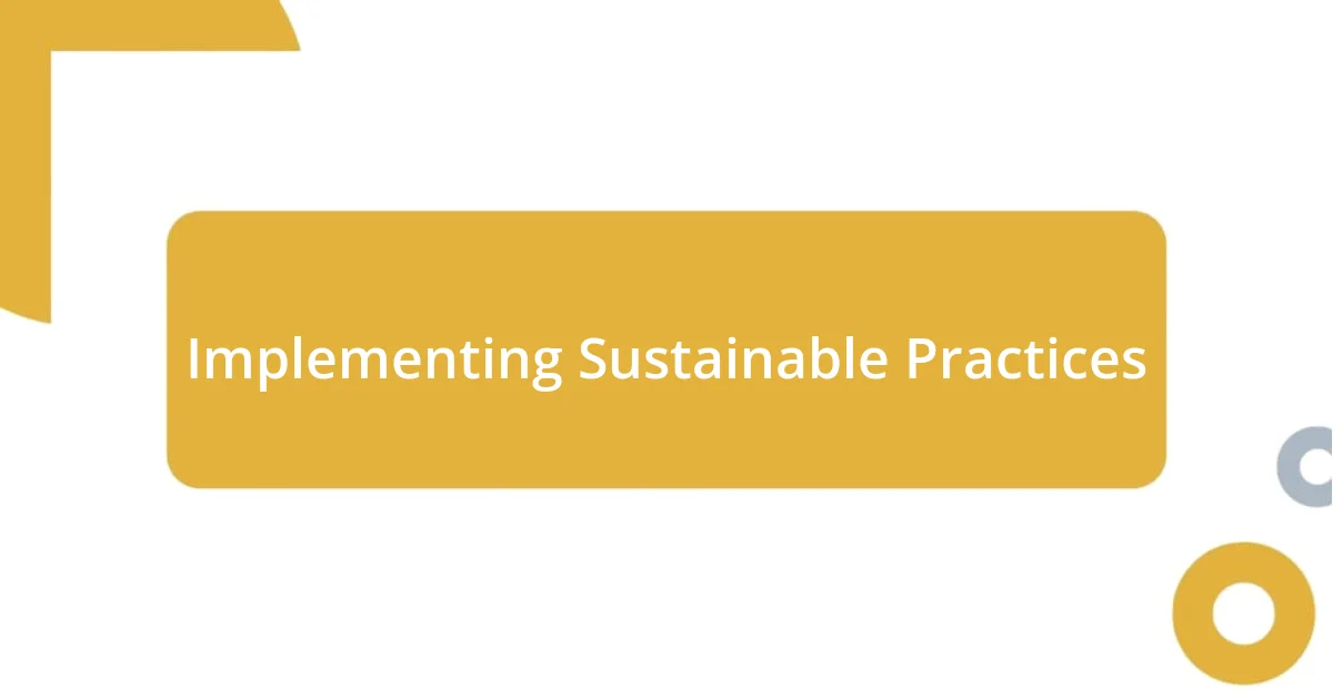 Implementing Sustainable Practices