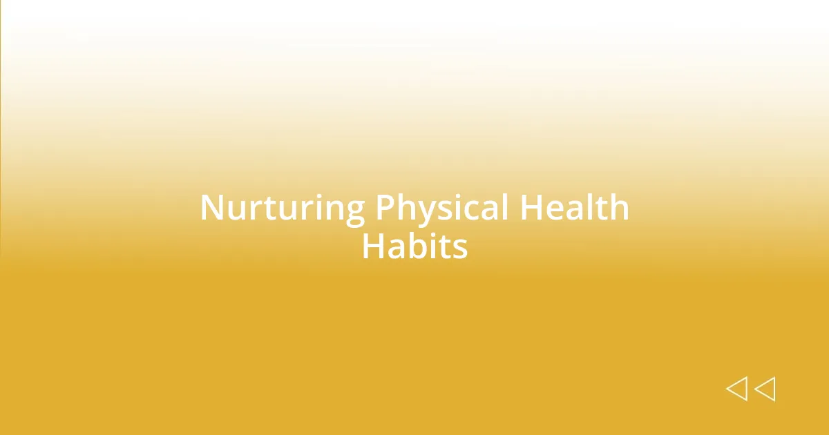 Nurturing Physical Health Habits