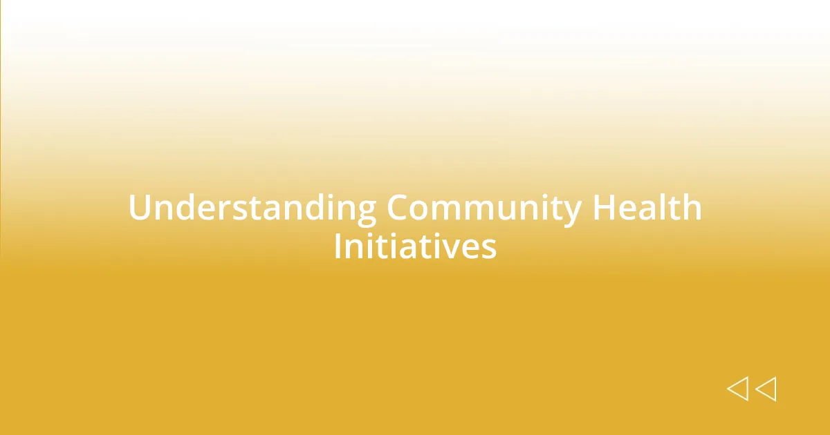 Understanding Community Health Initiatives