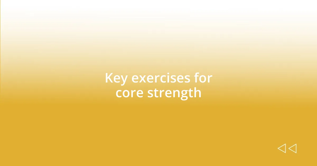 Key exercises for core strength