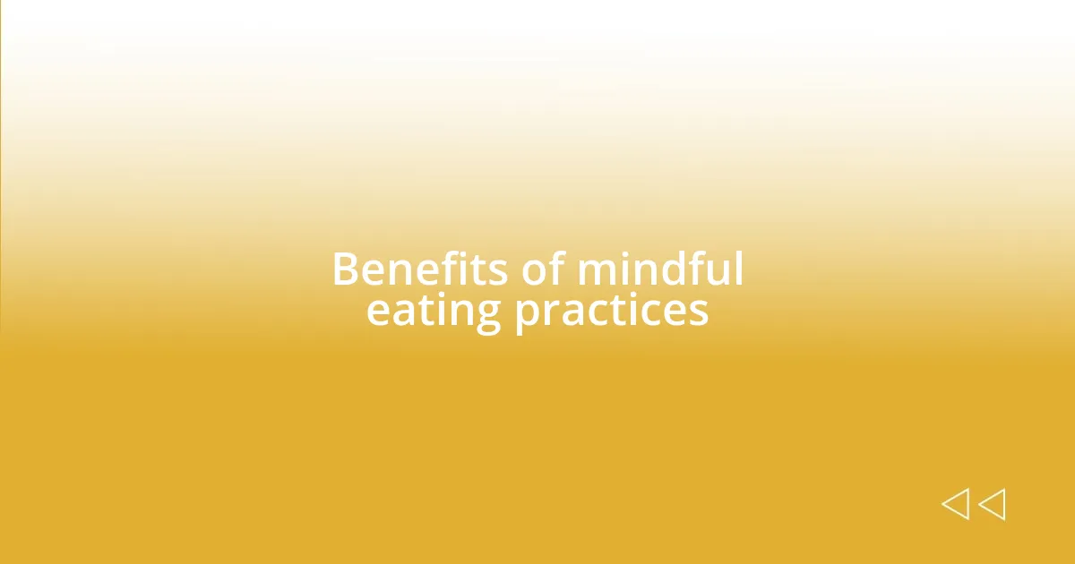 Benefits of mindful eating practices