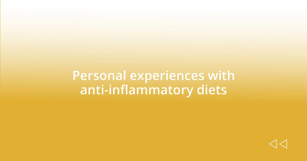 Personal experiences with anti-inflammatory diets