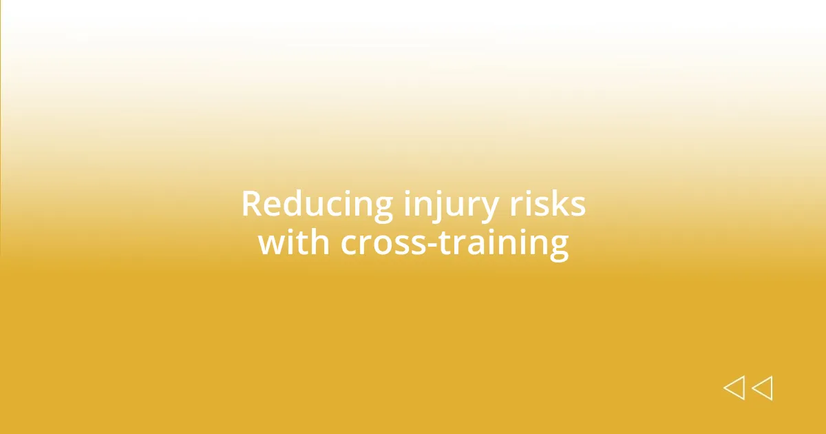 Reducing injury risks with cross-training