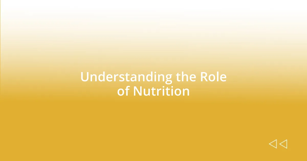 Understanding the Role of Nutrition