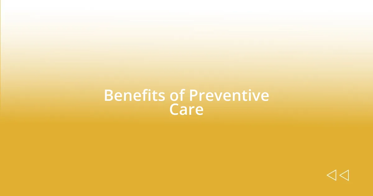 Benefits of Preventive Care