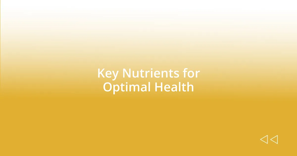 Key Nutrients for Optimal Health