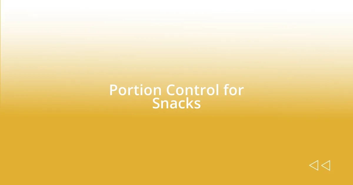 Portion Control for Snacks