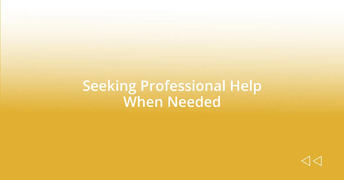 Seeking Professional Help When Needed