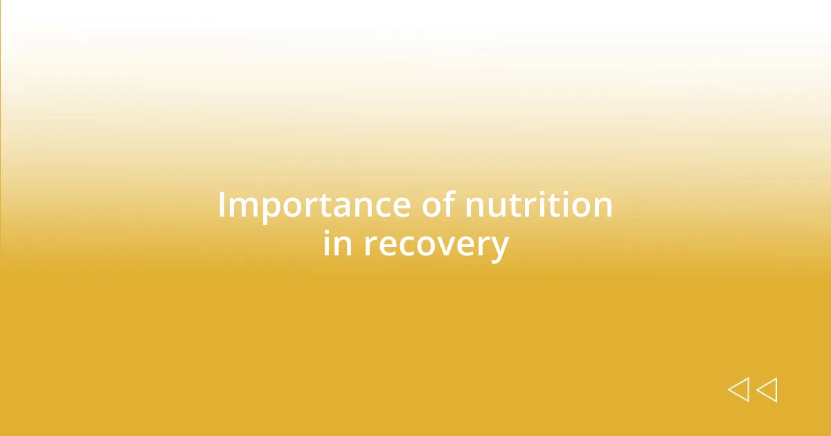 Importance of nutrition in recovery