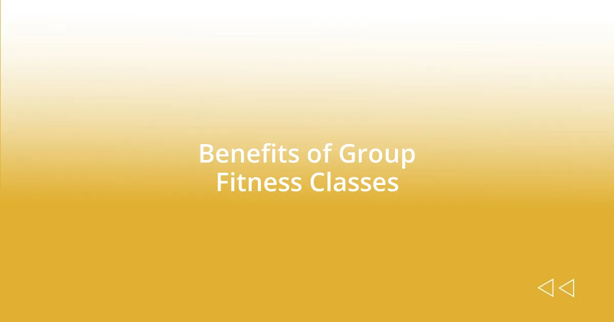 Benefits of Group Fitness Classes