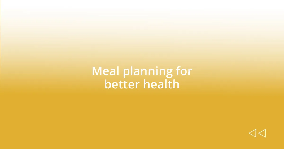 Meal planning for better health