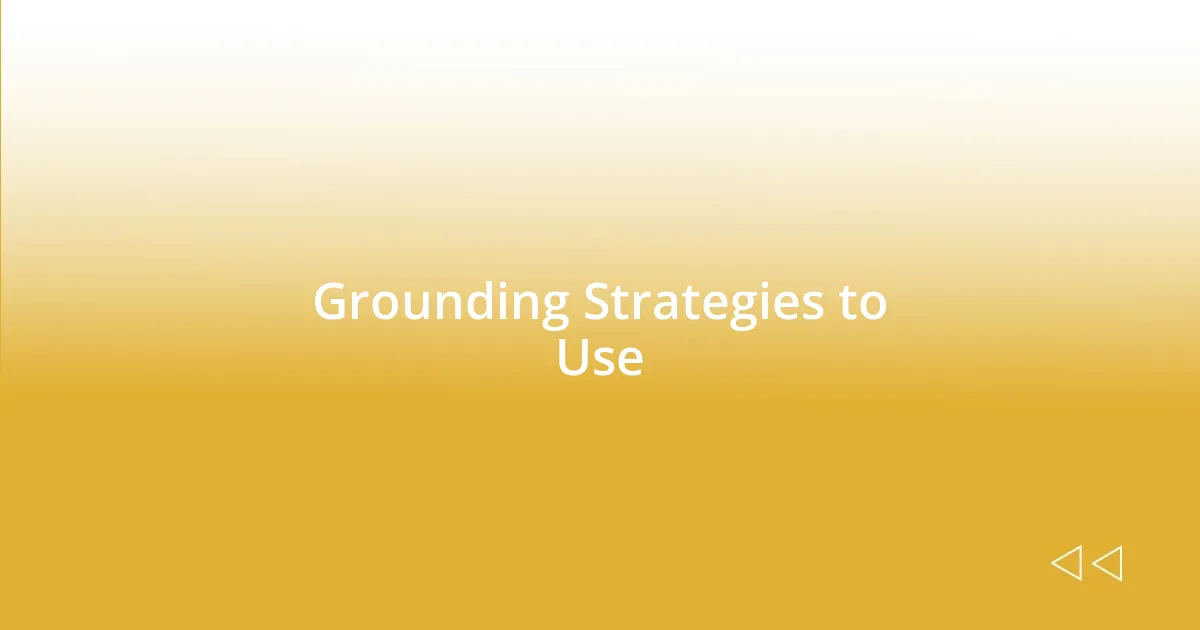 Grounding Strategies to Use