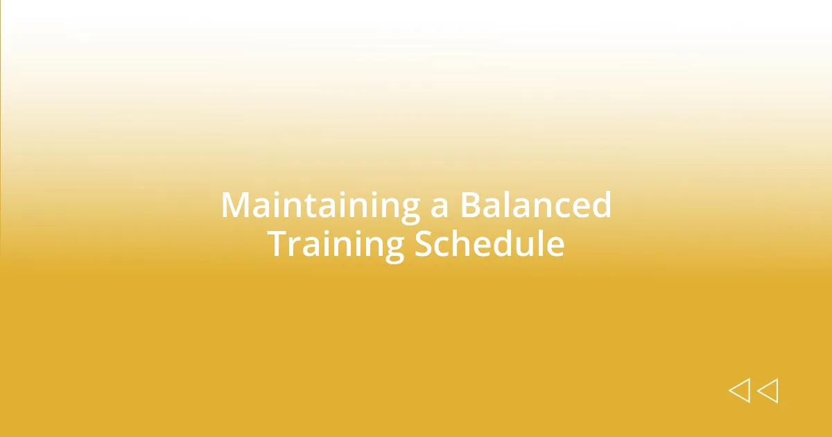 Maintaining a Balanced Training Schedule