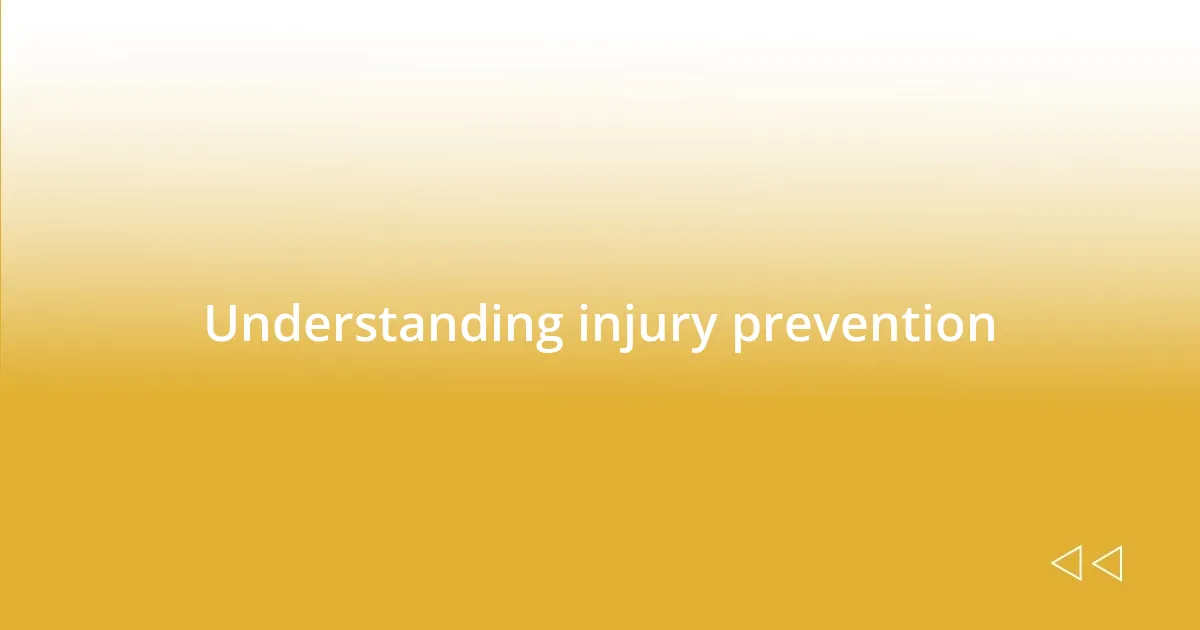 Understanding injury prevention