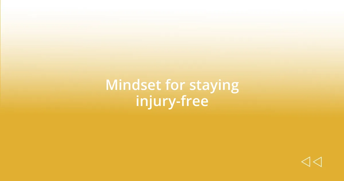 Mindset for staying injury-free