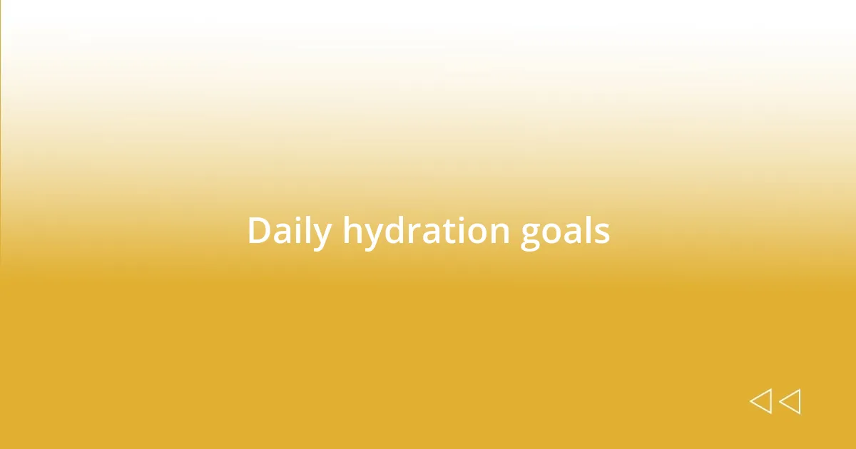 Daily hydration goals