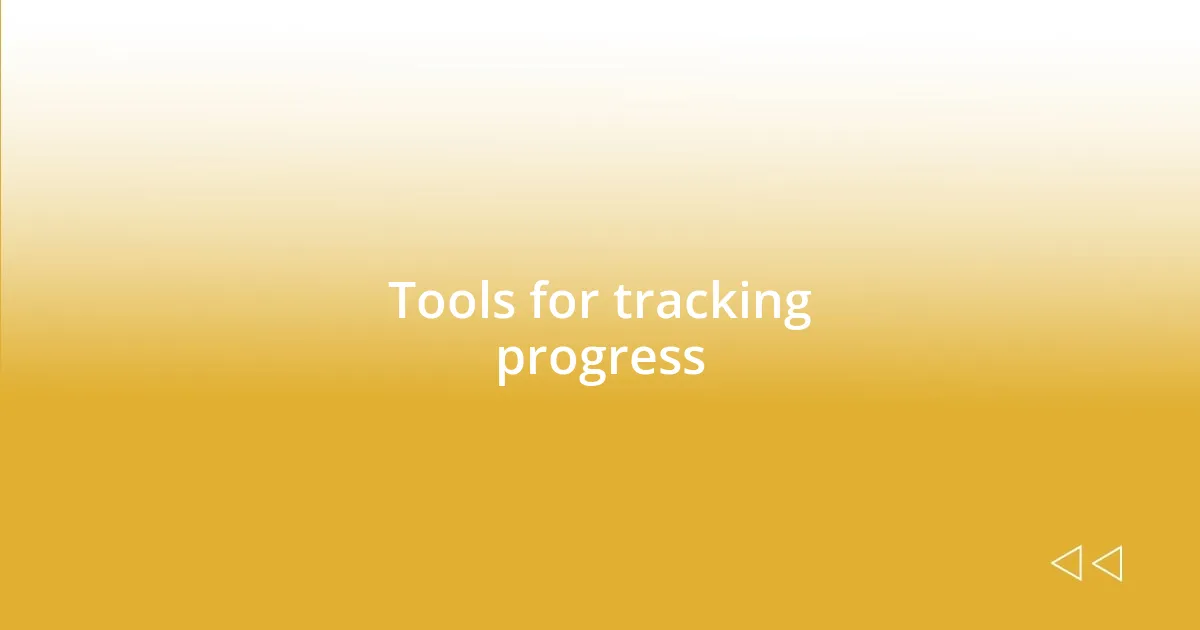 Tools for tracking progress