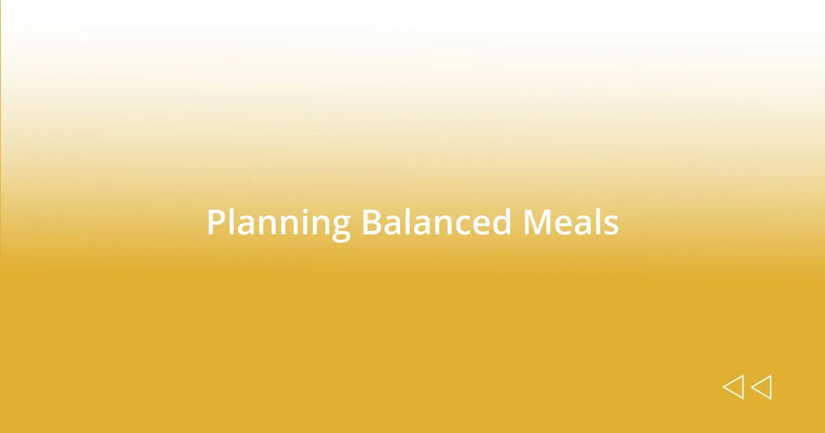 Planning Balanced Meals