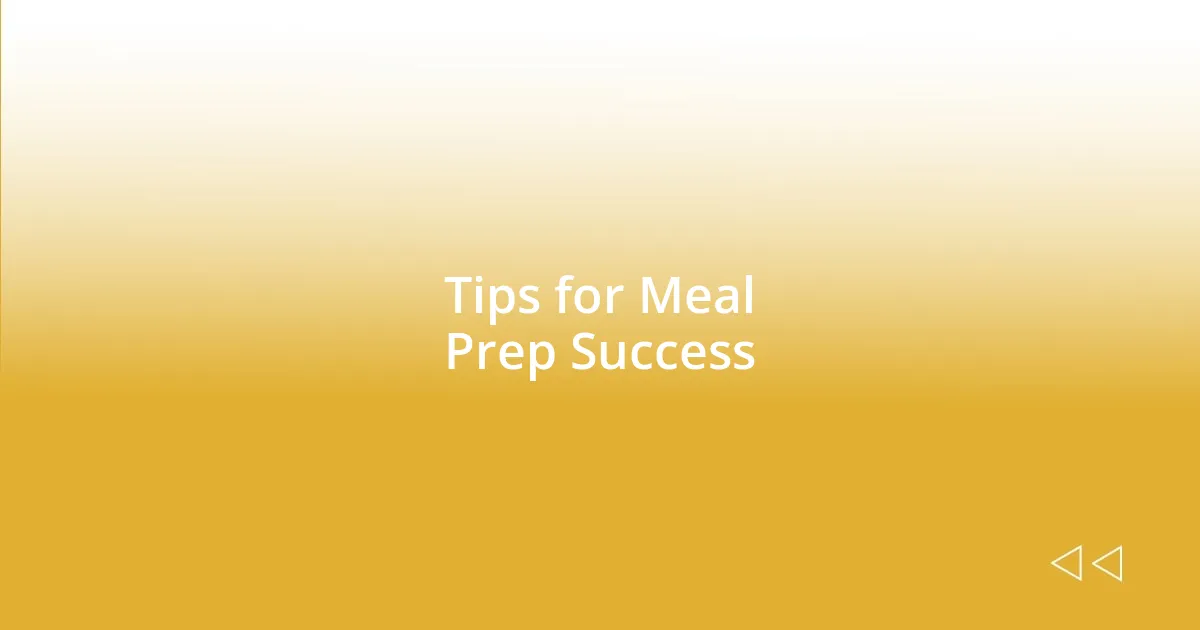 Tips for Meal Prep Success