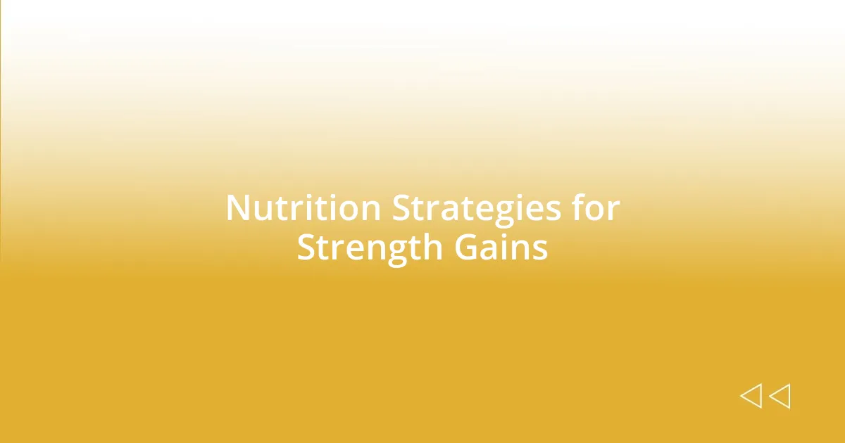 Nutrition Strategies for Strength Gains