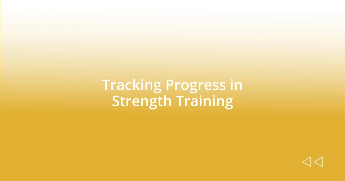 Tracking Progress in Strength Training